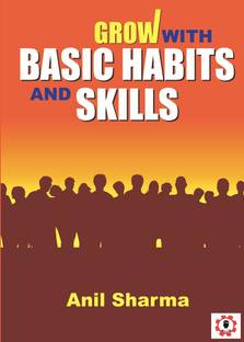 GROW WITH BASIC HABITS AND SKILLS  - SELF DEVELOPMENT