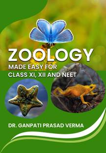 ZOOLOGY MADE EASY FOR CLASS XI, XII AND NEET