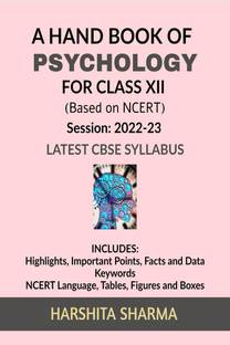 A Hand book of Psychology  - For class XII (Strictly Based on NCERT -2022-23) Latest CBSE Syllabus