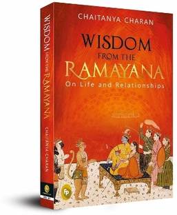 Wisdom From The Ramayana: On Life and Relationships  - On Life and Relationships