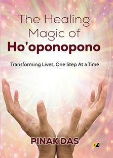 The Healing Magic of Ho’Oponopono: Transforming Lives, One Step At a Time