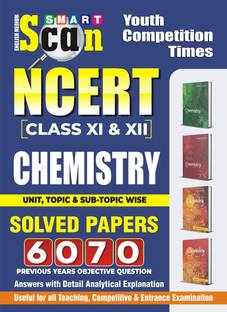 NCERT (Class XI and XII) Chemistry Smart Scan (English Medium) 6070 Previous Years Objective Question Solved Papers