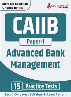 CAIIB Paper 1 : Advanced Bank Management Exam  - 2024 | Certified Associate of Indian Institute of Bankers (CAIIB) | 15 Practice Tests (1500 Solved MCQs) with Free Access To Online Tests