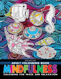 Mindfulness- Colouring Book for Adults  - Colouring Book For Relaxation, Positivity & Creative Calm | Nature-Inspired Designs For Stress Relief And Mental Wellness