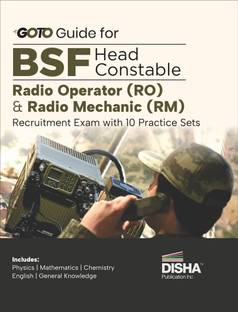 Go To Guide for BSF Head Constable Radio Operator (RO) & Radio Mechanic (RM) Recruitment Exam with 10 Practice Sets