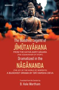 The Buddhist Legend of Jimutavahana from the Katha-Sarit-Sagara (the Ocean-River of Story)
