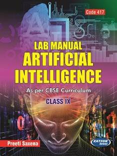 Lab Manual Artificial Intelligence (Class IX) (Code 417)