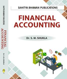 Financial Accounting For B.Com Ist Year of Baster University, Bilaspur University, Hemchand Yadav Vishwavidyalaya, Pandit Ravishankar Shukla University, Sarguja University