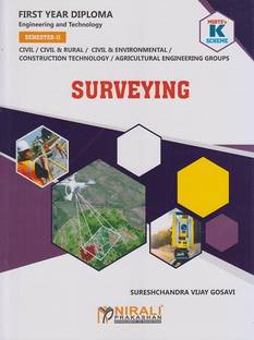SURVEYING (MSBTE K Scheme – Semester 2 – First Year Diploma Course In Civil Engineering, Civil And Rural Engineering, Construction Technology, Civil And Environmental Engineering, Agricultural Engineering Groups (312339))