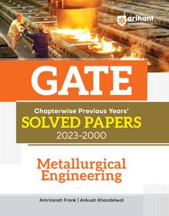 GATE Chapterwise Previous Years' Solved Papers (2023-2000) Metallurgical Engineering