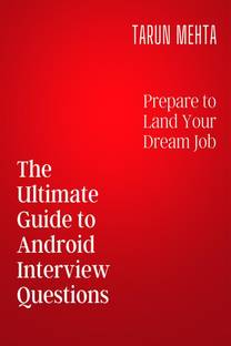The Ultimate Guide to Android Interview Questions  - Prepare to land your dream job