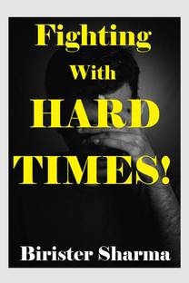 Fighting With Hard Times!