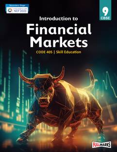 Introduction to Financial Markets Class 9 (Skill Education- Code 405) for CBSE 2024-25