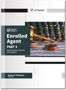 Enrolled Agent - US Tax Representations, Practices & Procedures by US CPA & CA Kamal Chhabra | Based on the Latest IRS Blueprint  - EA Exam Guide – Part 3 Representation & Practices | IRS Blueprint 2025 |