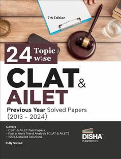 24 Topic-Wise Clat & Ailet (2013 - 2024) Previous Year Solved Papers - Common Law Admission Test Pyqs - Must for Slat, LLB Law Exams