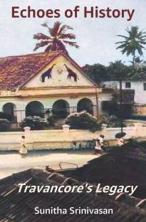 Echoes of History  - Travancore’s Legacy