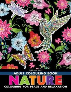 Nature- Colouring Book for Adults  - Nature Adult Colouring Book for Peaceful Creativity and Stress Relief | Beautiful Designs Inspired by Flowers, Birds, Butterflies & More for Relaxation and Mindful Expression