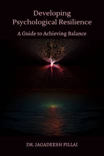 Developing Psychological Resilience  - A Guide to Achieving Balance