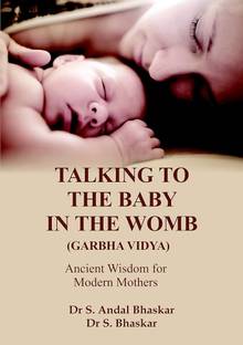 Talking To The Baby In The Womb - Garbha Vidya : Ancient Wisdom For Modern Mothers