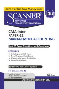 स्कैनर CMA इंटर | पेपर-12: मैनेजमेंट अकाउंटिंग |फॉर दिसंबर 25 एंड जून 26 एग्ज़ाम्स | सॅाल्व्ड पेपर्स विथ PYQ (इन्क्लुडेड जून 2025) | शुचिता प्रकाशन