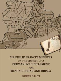 Sir Philip Franci's Minutes on the Subject of a Permanent Settlement for Bengal, Behar and Orissa