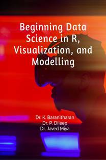 Beginning Data Science in R, Visualization, and Modelling