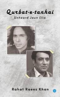Qurbat-e-Tanhai, Unheard Jaun Elia