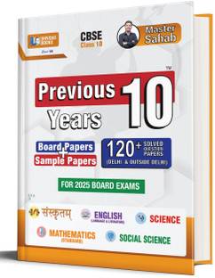 Master Sahab CBSE Class 10 Previous 10 Years Solved Papers for 2025 Board Exams Sanskrit | Maths Standard | Science | Social Science | English Language & Literature (Combined) All Sets of Delhi and Outside Delhi Papers Yearwise (2015-2024) Fully Based on Latest Syllabus