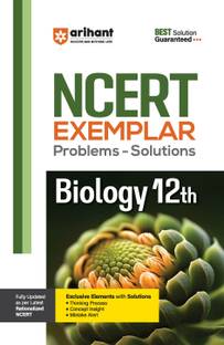 Arihant NCERT Exemplar Biology 12th Latest Rationalized Edition | Problems & Solutions with Exclusive Elements | Thinking Process, Concept Insight, Mistake Alert | For Exam 2025-26