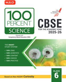 MTG CBSE Class-6 100 Percent Science For 2025-26 Exam | As Per Latest NCERT & CBSE Syllabus | Chapter-Wise Question Bank, Theory, PYQs, Diagrams Available All in One Book