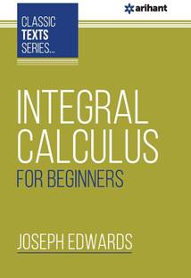 (OldEditon)Arihant
CLASSICTEXTSSERIESINTEGRALCALCULUSFORBEGINNERS