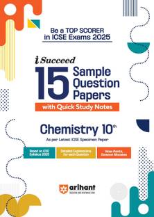 Arihant I - Succeed ICSE 15 Sample Papers Chemistry Class 10th For Exam 2025 | Detailed explanations | Value points and Common Mistakes | Fully solved board paper 2024