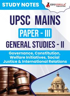 UPSC Mains Paper-III : General Studies (GS) - II | Topic-wise Study Notes as Per the Latest Syllabus (NCERT) | Concise Guide Book for Complete Preparation