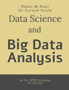 Data Science and Big Data Analysis  - As Per SPPU Syllabus