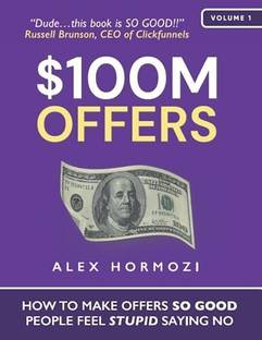 $100M Offers: How To Make Offers So Good People Feel Stupid Saying No  - $100M Offers: How To Make Offers So Good People Feel Stupid Saying No (Paperback, Hormozi, Alex)