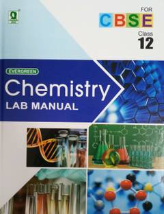 EVERGREEN CHEMISTRY LAB MANUAL CLASS-12 (CBSE)