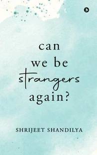 Can We Be Strangers Again?  - Unlove Me Like We Never Happened
Let’s Pretend We Never Knew Each Other

Back to Before We Met with 1 Disc
