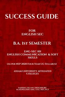SUCCESS GUIDE FOR B.A 1ST SEMESTER ENGLISH SEC  - ENGSEC 101 ENGLISH COMMUNICATION AND SOFT SKILLS