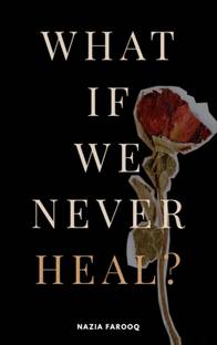 What if we never heal? Healing, and finding yourself again.