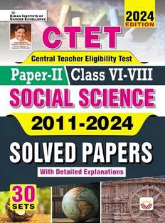CTET Paper 2 Class 6 To 8 Social Science 2011 To 2024 Solved Papers with Detailed Explanations (English Medium) (4716)