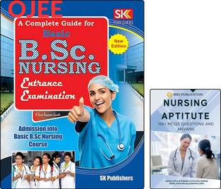 B.Sc. NURSING ENTRANCE EXAM FOR ADMISSION INTO BASIC B.Sc. NURSING COURSE NEW EDITION SK PUBLICATIONS