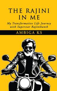 The Rajini in Me  - My Transformative Life Journey with Superstar Rajinikanth