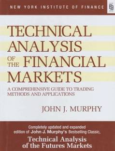 Technical Analysis of the Financial Markets: A Comprehensive Guide To Trading Methods And Applications (Special Indian Edition)  - Technical, Analysis Book, Financial Market Book with 1 Disc