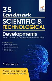 35 Landmark Scientific & Technological Developments Simplified for Upsc & State Psc Civil Services Prelim & Main Exams
