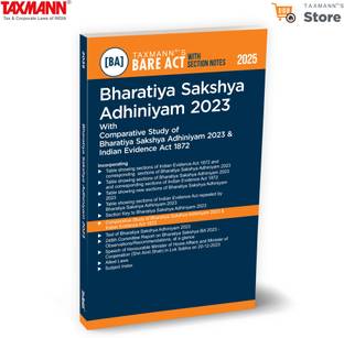 Taxmann's Bharatiya Sakshya Adhiniyam 2023 [Bare Act with Section Notes] – Comprehensive Reference Consolidating—Updated Legislative Text | Comparative Tables | Cross-References | Section Notes