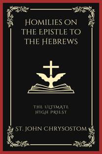 Homilies on the Epistle to the Hebrews