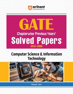 Arihant GATE Chapterwise Previous Years’ Solved Papers (2025-2000) for Computer Science & Information Technology | Fully Revision Edition for practice | For Exam 2025-26