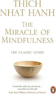 The Miracle Of Mindfulness