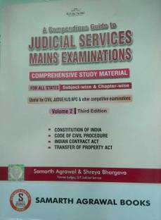 A COMPENDIOUS GUIDE TO JUDICIAL SERVICES MAINS EXAMINATIONS COMPREHENSIVE STUDY MATERIAL VOLUME 2 THIRD EDITION CONSTITUTION OF INDIA, CODE OF CIVIL PROCEDURE, INDIAN CONTRACT ACT, TRANSFER OF PROPERTY ACT USEFUL FOR CIVIL JUDGE/HJS/APO & OTHER COMPETITIVE EXAMINATIONS