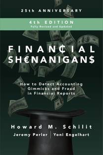 Financial Shenanigans, Fourth Edition: How to Detect Accounting Gimmicks & Fraud in Financial Reports